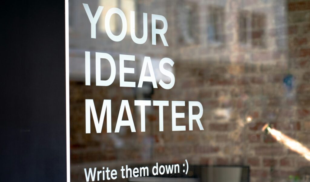 Your ideas matter