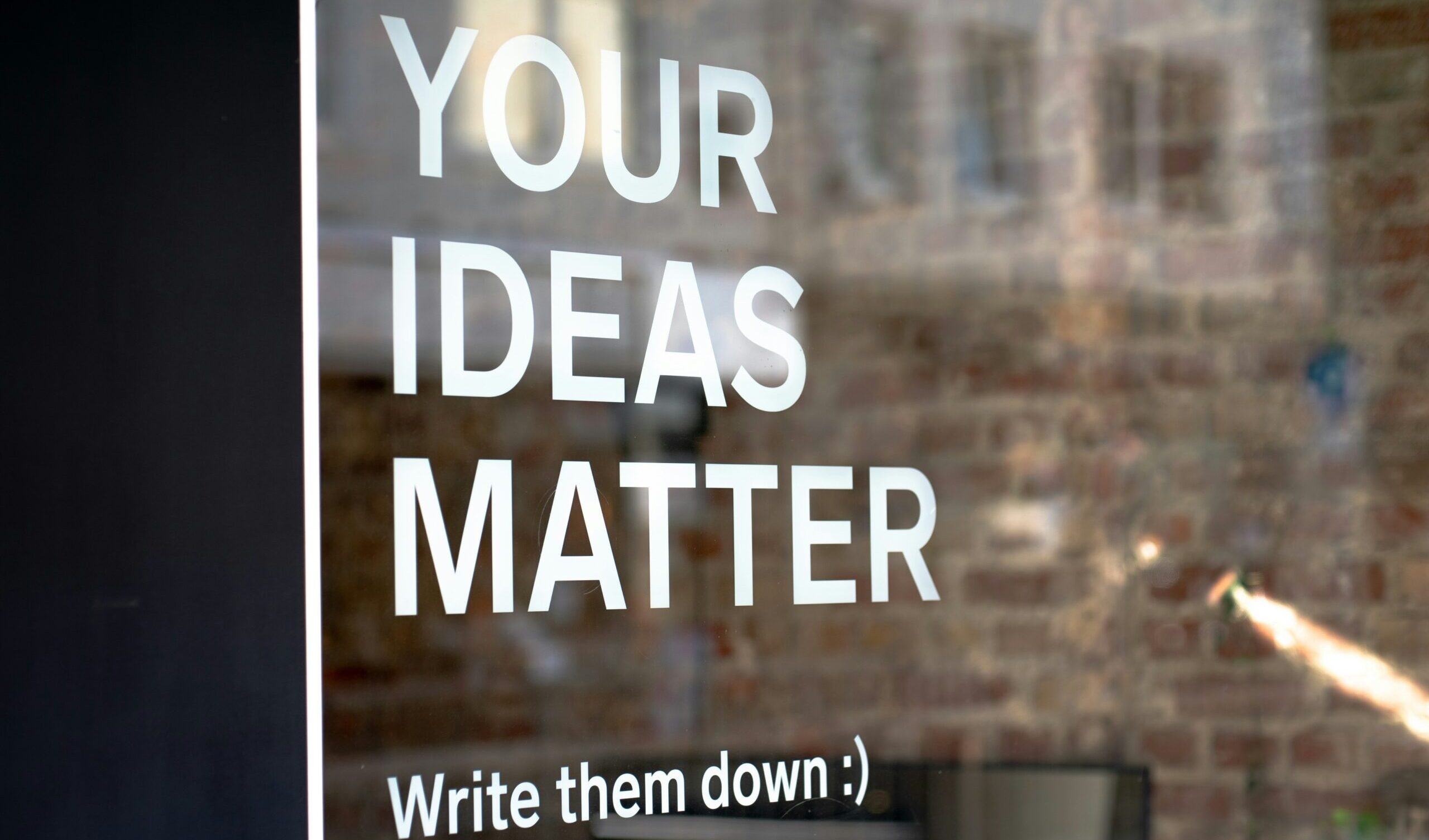 Your ideas matter
